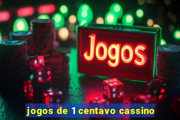 jogos de 1 centavo cassino